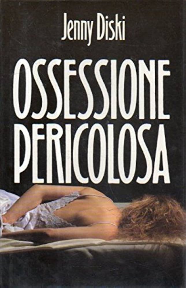 Ossessione pericolosa - Jenny Diski