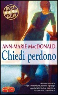 Chiedi perdono - Ann-Marie MacDonald