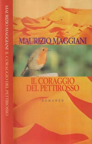 Il coraggio del pettirosso - Maurizio Maggiani