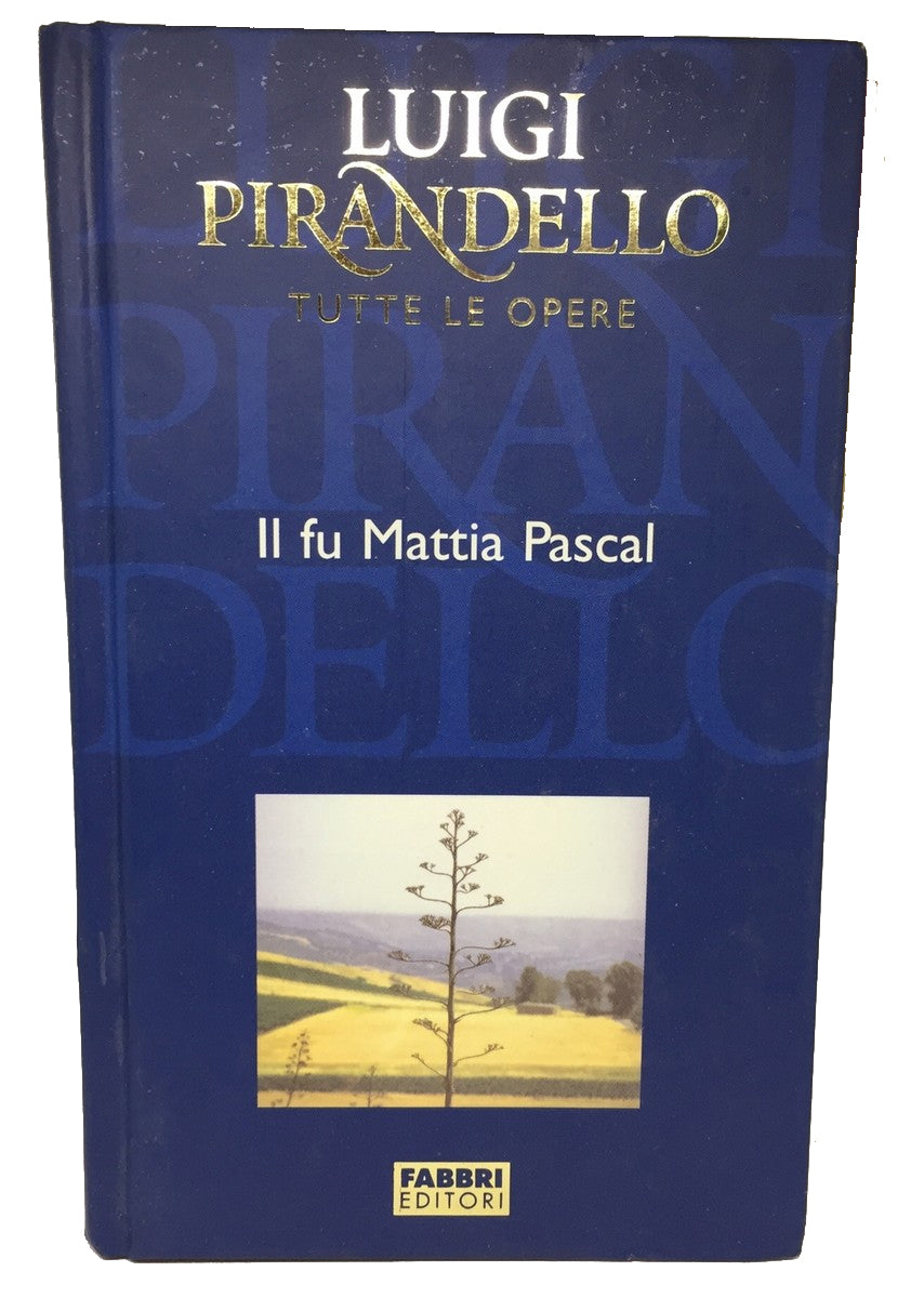 Il fu Mattia Pascal - Luigi Pirandello