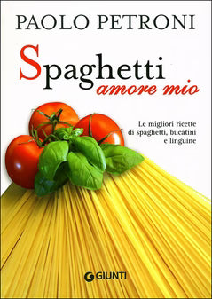 Spaghetti amore mio - Paolo Petroni
