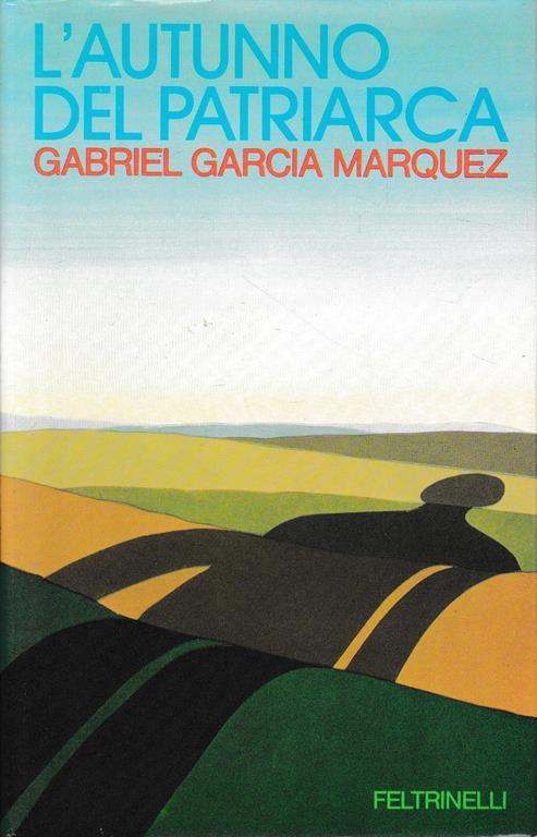 L'autunno del patriarca - Gabriel Garcia Màrquez