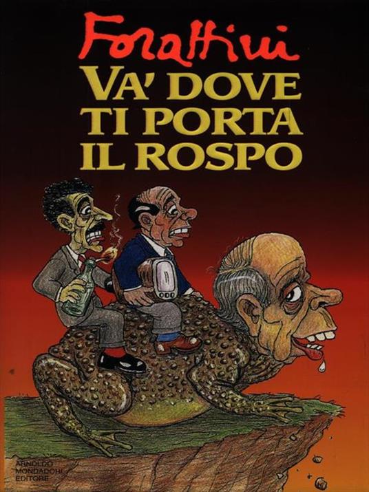 Va' dove ti porta il rospo - Giorgio Forattini