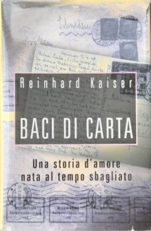 Baci di carta - Reinhard Kaiser