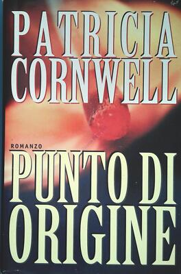 Punto di origine - Patricia Cornwell