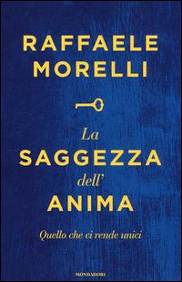 La saggezza dell'anima - Raffaele Morelli