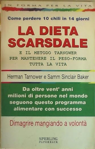 La dieta Scarsdale e il metodo Tarnower per mantenere il peso-forma tutta la vita - Herman Tarnower, Samm Sinclair Baker