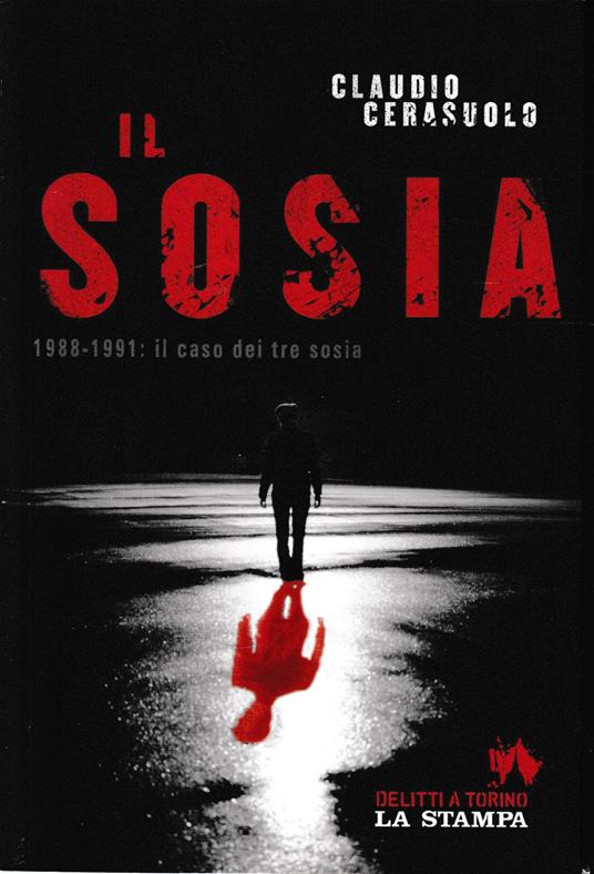 Il sosia. 1988-1991: il caso dei tre sosia - Claudio Cerasuolo