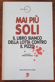 Mai più soli. Il libro bianco della lotta contro il pizzo - Gilda Sciortino