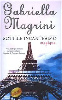 Sottile incantesimo - Gabriella Magrini