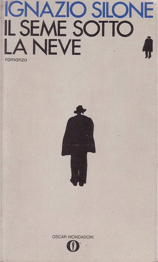 Il seme sotto la neve - Ignazio Silone