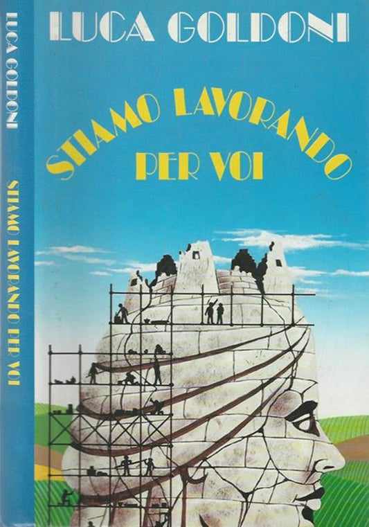 Stiamo lavorando per voi - Luca Goldoni