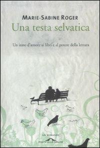 Una testa selvatica - Marie-Sabine Roger