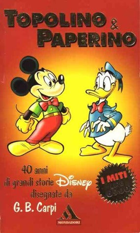 Topolino & Paperino 40 anni di grandi storie Disney disegnate da G. B. Carpi
