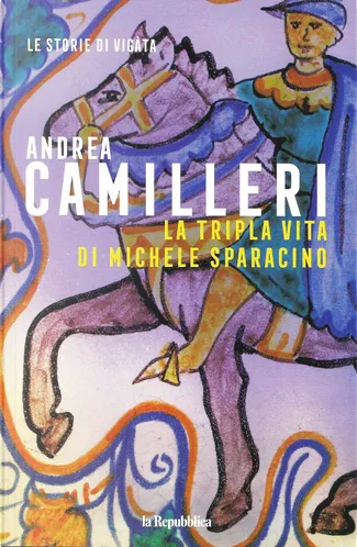 La tripla vita di Michele Sparacino - Andrea Camilleri