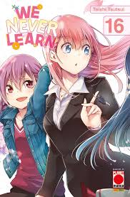 Manga: WE NEVER LEARN vol. da 14 a 19