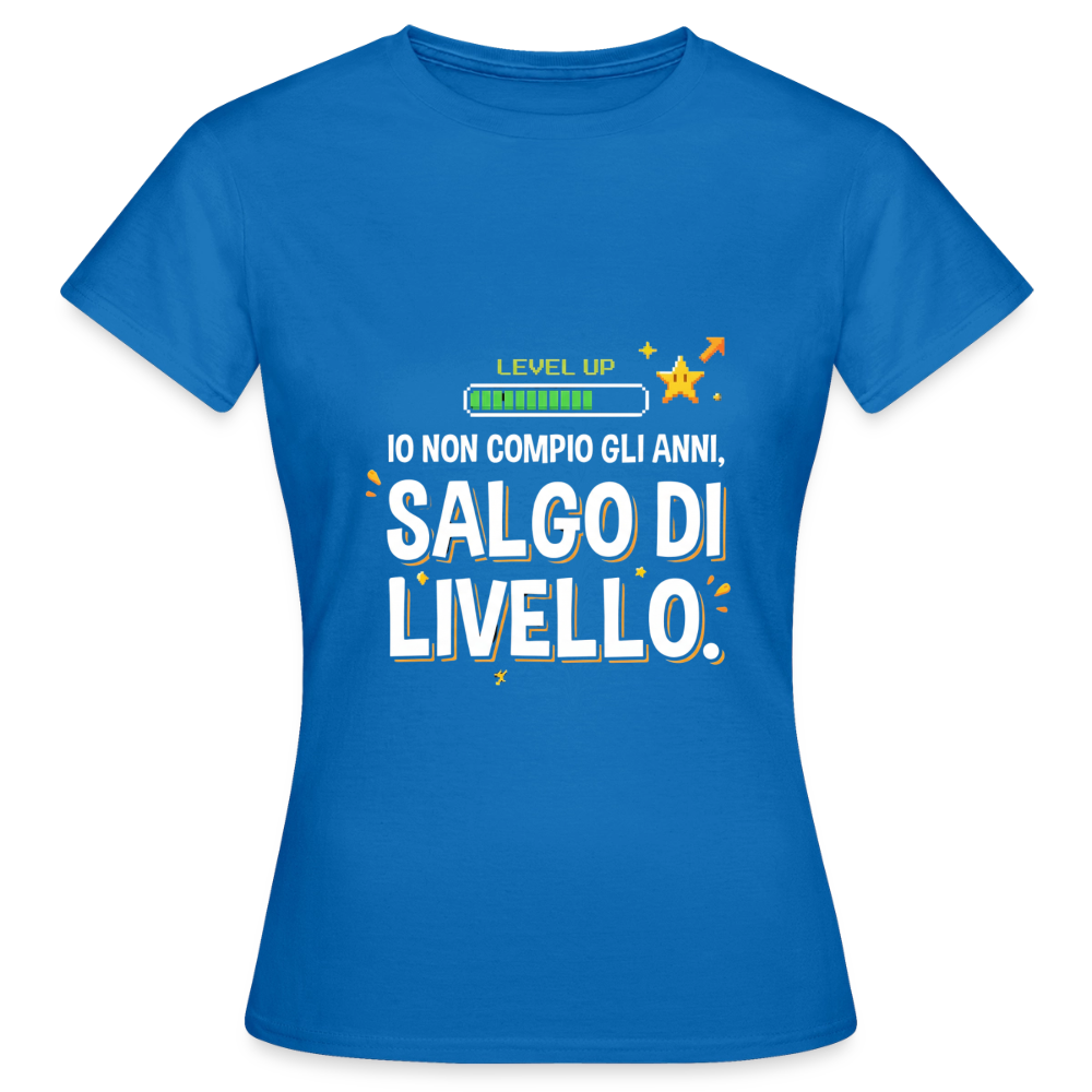IO NON COMPIO GLI ANNI SALGO DI LIVELLO - DONNA - royal blue