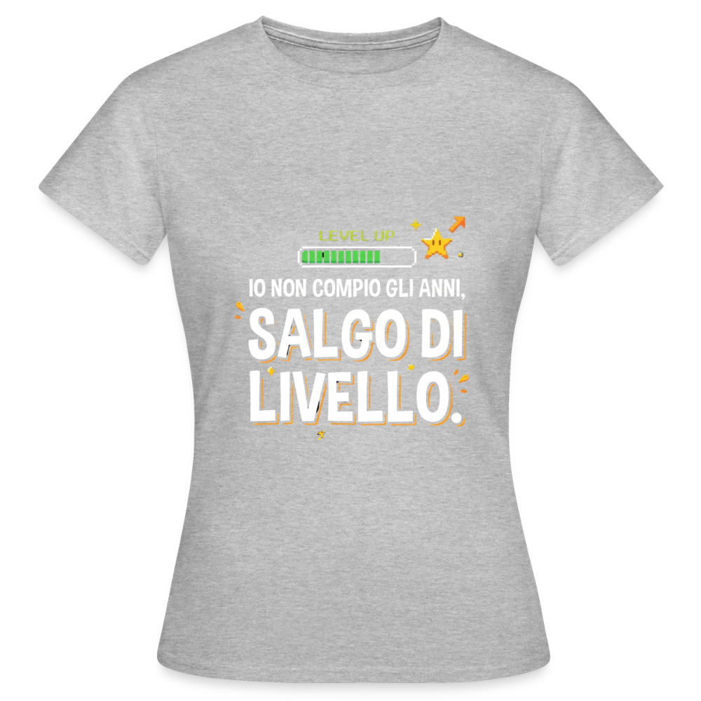 IO NON COMPIO GLI ANNI SALGO DI LIVELLO - DONNA - heather grey