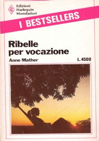 Ribelle per vocazione - Anne Mather