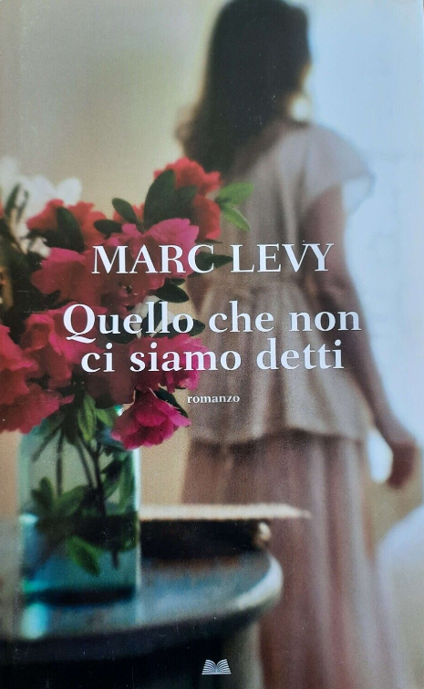 Quello che non ci siamo detti - Marc Levy