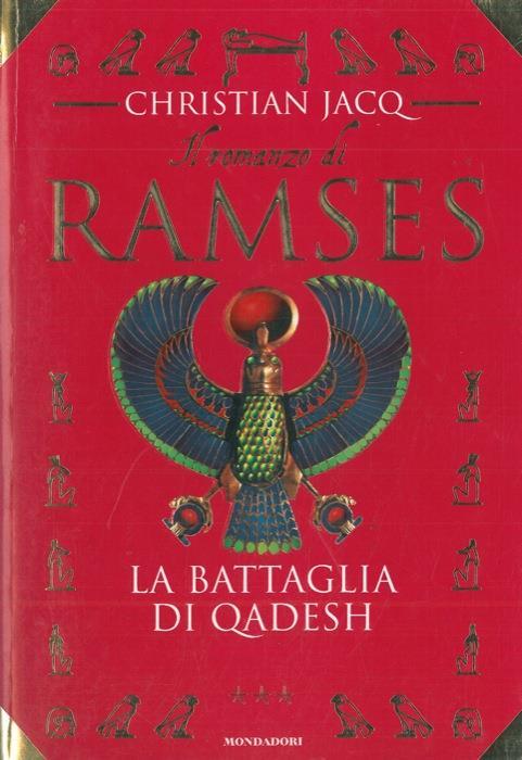 La battaglia di Qadesh. Il romanzo di Ramses - Christian Jacq