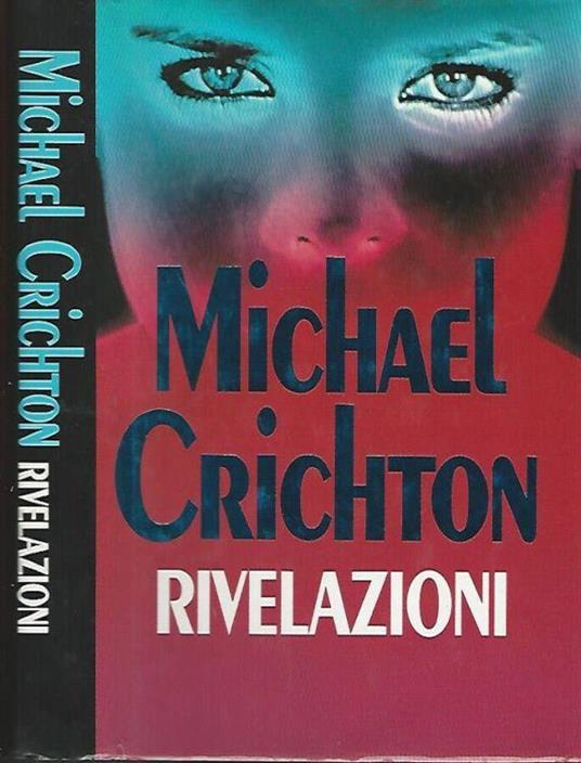 Rivelazioni - Michael Crichton