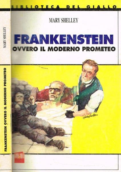 Frankenstein. Ovvero il moderno prometeo - Mary Shelley