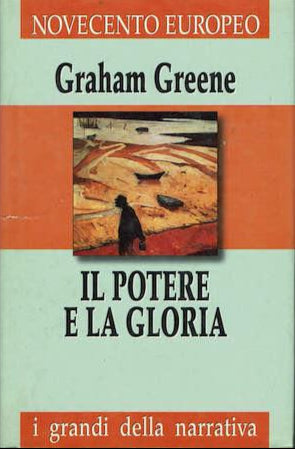 Il potere e la gloria - Graham Greene