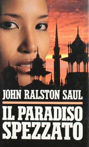 Il paradiso spezzato - John Ralston Saul