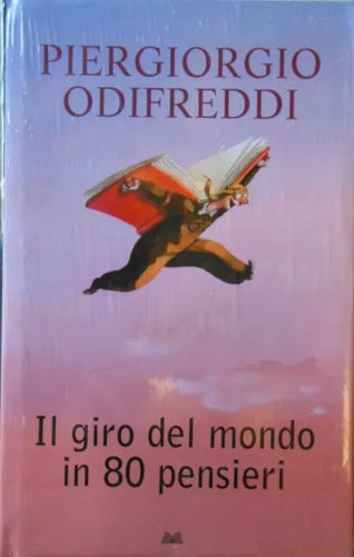 Il giro del mondo in 80 pensieri - Piergiorgio Odifreddi