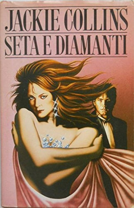 Seta e diamanti - Jackie collins