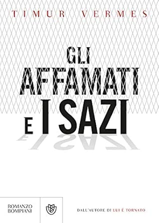 Gli affamati e i sazi - Timur Vermes