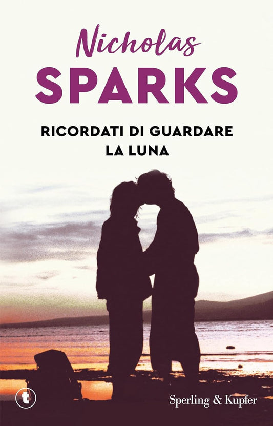 Ricordati di guardare la luna - Nicholas Sparks