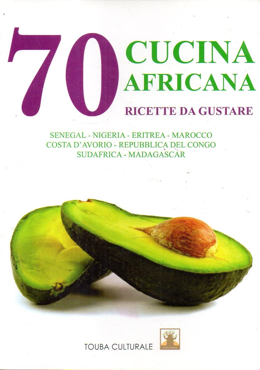 Cucina africana. 70 ricette da gustare
