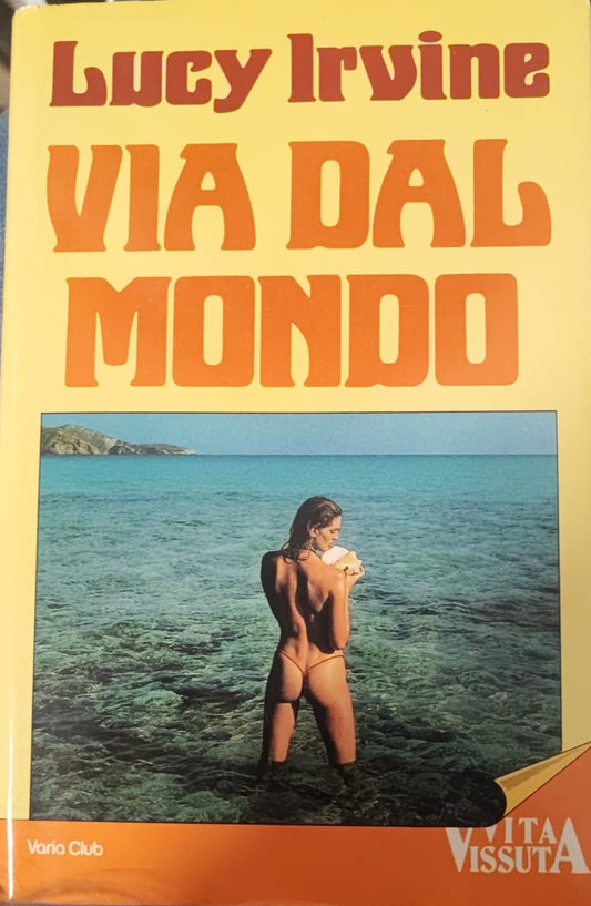 Via dal mondo - Lucy Irvine