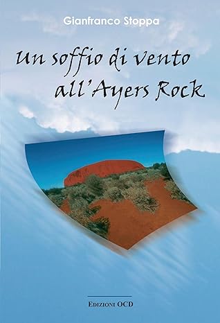 Un soffio di vento all'Ayers Rock - Gianfranco Stoppa