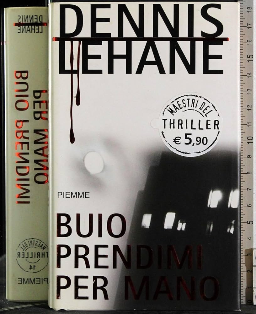 Buio prendimi per mano - Dennis Lehane