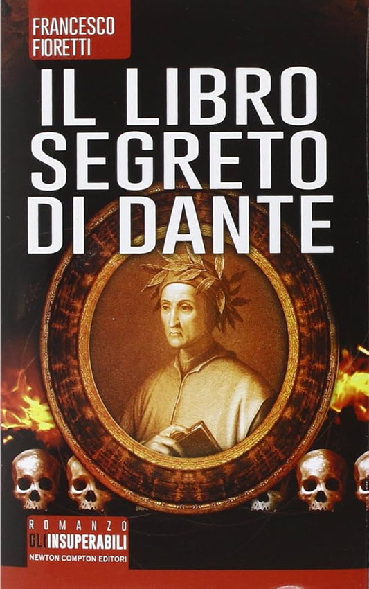 Il libro segreto di Dante: Il libro segreto di Dante -  Francesco Fioretti