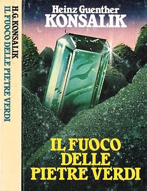 Il fuoco delle pietre verdi-Heinz Guenther Konsalik