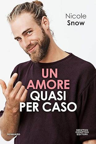 Un amore quasi per caso - Nicole Snow