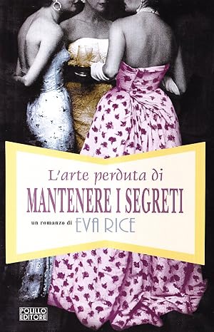 L'arte perduta di mantenere i segreti - Eva Rice