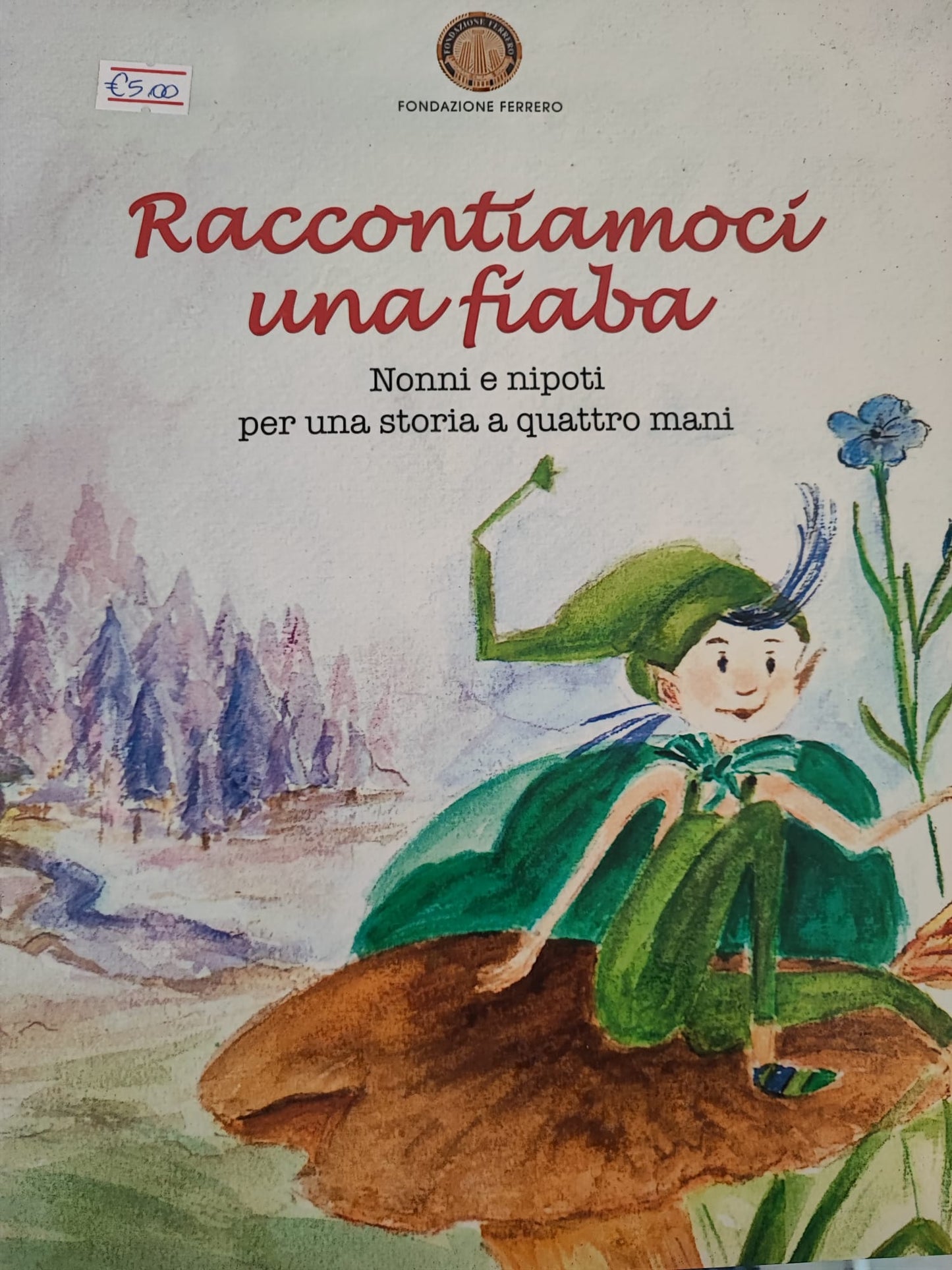 Raccontiamoci una fiaba. Nonni e nipoti per una storia a quattro mani - Fondazione Ferrero