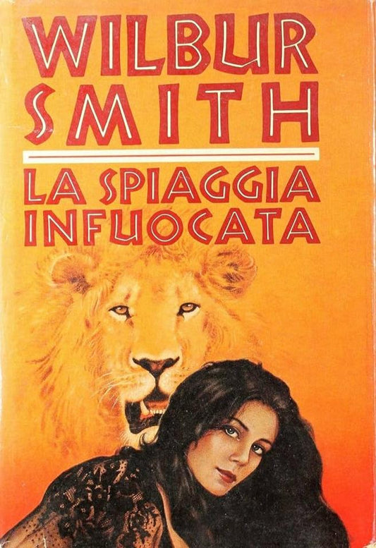 La spiaggia infuocata -  Wilbur Smith