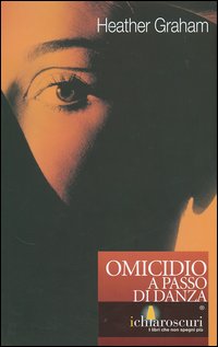 Omicidio a passo di danza - Heather Graham