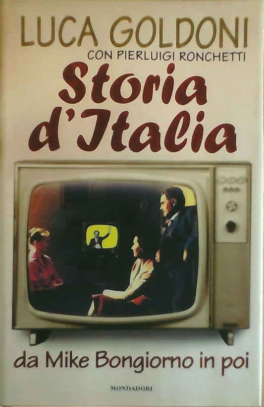 Storia d'Italia da Mike Bongiorno in poi (I libri di Luca Goldoni) (Italian Edition) cover image