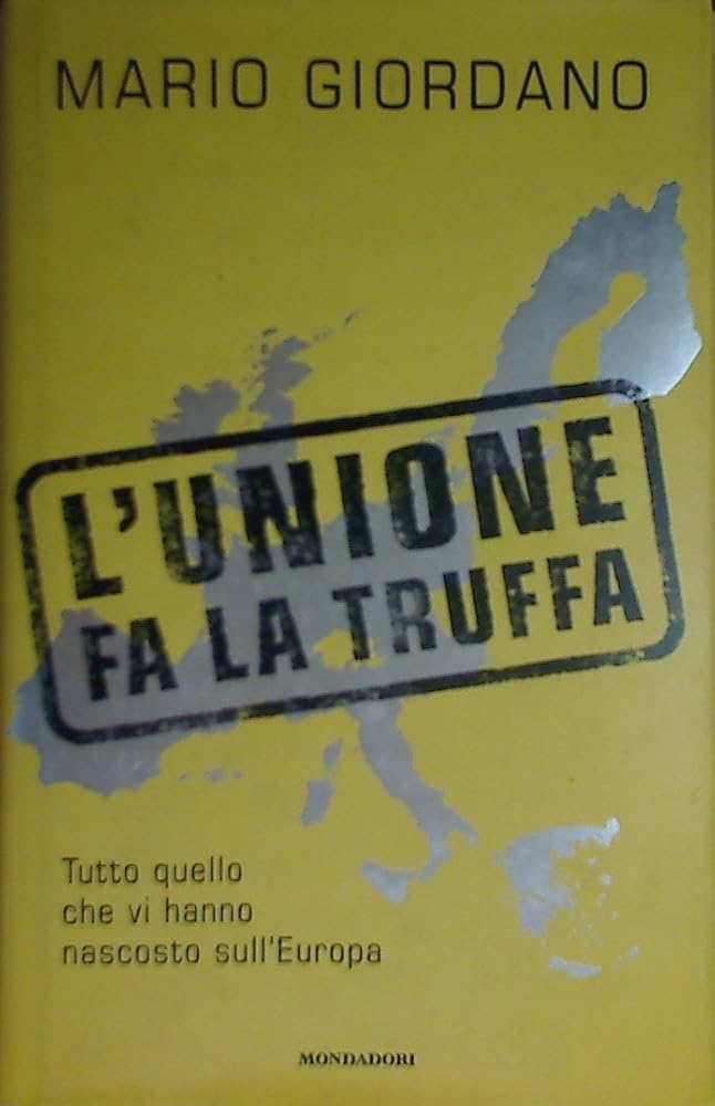 L'Unione fa la truffa: Tutto quello che vi hanno nascosto sull'Europa cover image