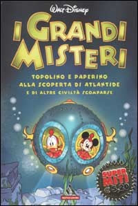 I grandi misteri. Topolino e Paperino alla scoperta di Atlantide e di altre civiltà scomparse cover image