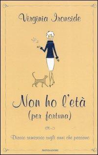 Non ho l'età (per fortuna) - Virginia Ironside