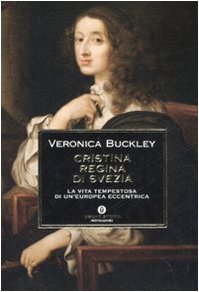 Cristina regina di Svezia. La vita tempestosa di un'europea eccentrica cover image