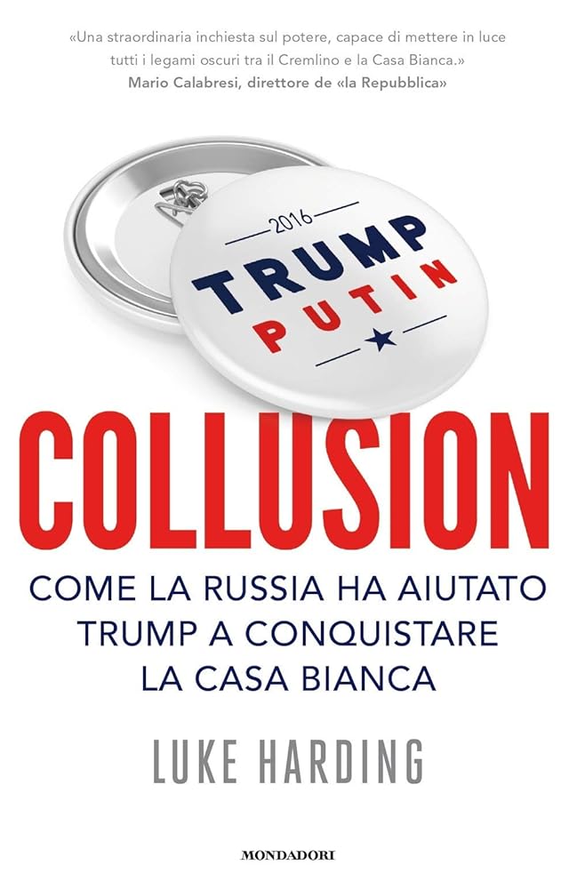 Collusion. Come la Russia ha aiutato Trump a conquistare la Casa Bianca cover image